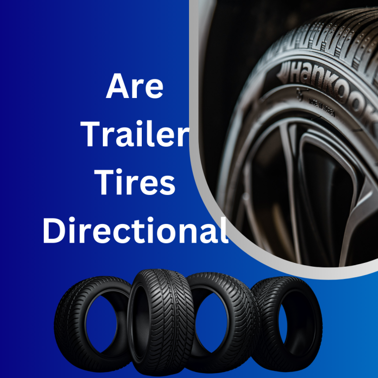 Are Trailer Tires Directional ? Exposed